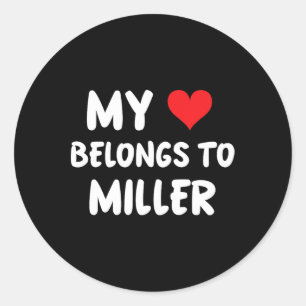 Miller - My Heart Belongs To Miller - Love  Classic Round Sticker
