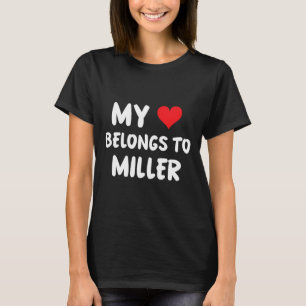Miller - My Heart Belongs To Miller - Love T-Shirt
