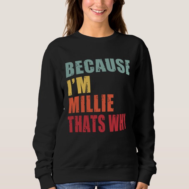 Millie I m Everyone is Talking About Millie Sweatshirt (Front)