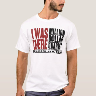 Million Dollar Quartet "I Was There" T-Shirt