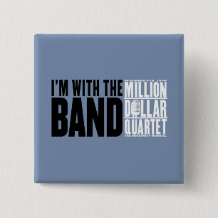 Million Dollar Quartet "I'm With the Band" 15 Cm Square Badge