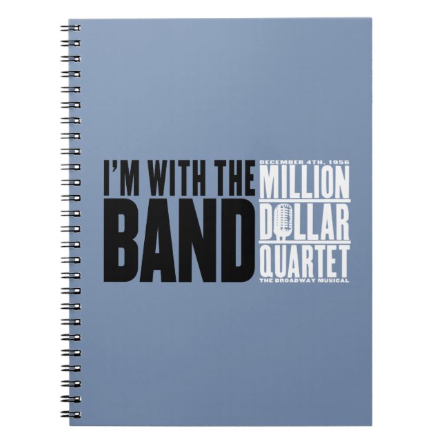Million Dollar Quartet "I'm With the Band" Notebook (Front)