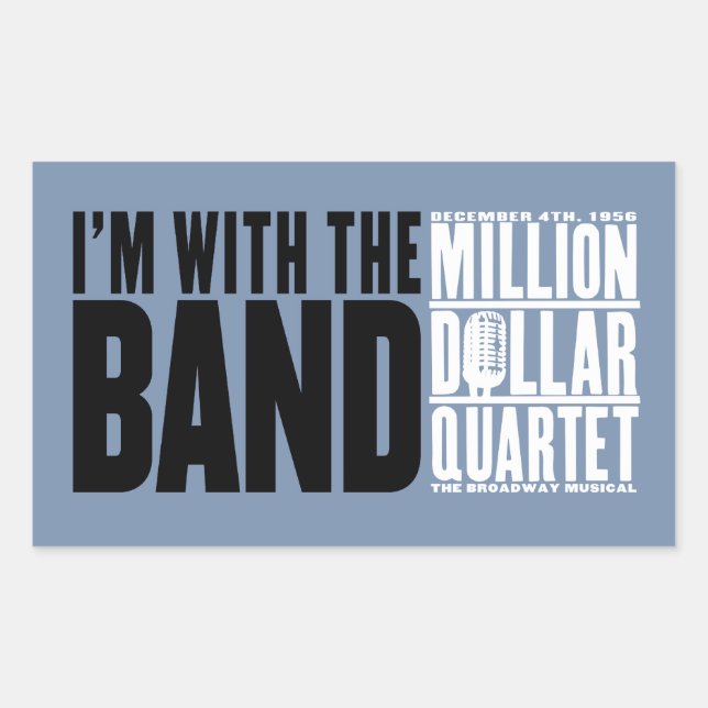 Million Dollar Quartet "I'm With the Band" Rectangular Sticker (Front)