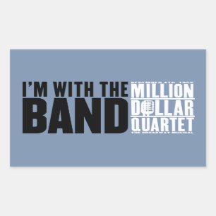 Million Dollar Quartet "I'm With the Band" Rectangular Sticker