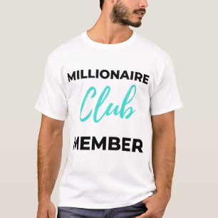 Millionaire Club Member 2 T-Shirt