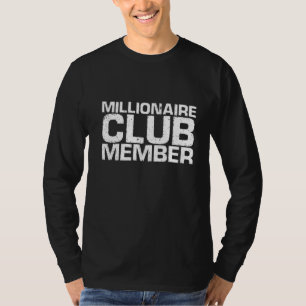 Millionaire Club Member T-Shirt