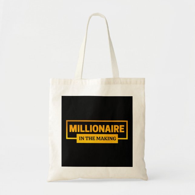 MILLIONAIRE IN THE MAKING TOTE BAG (Front)