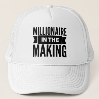 Millionaire In The Making Trucker Hat