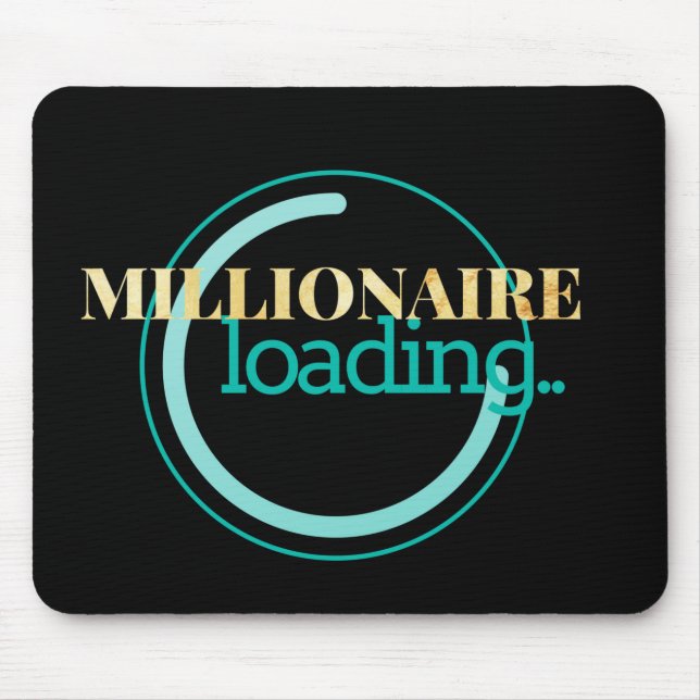 Millionaire Loading Motivational Mouse Pad (Front)