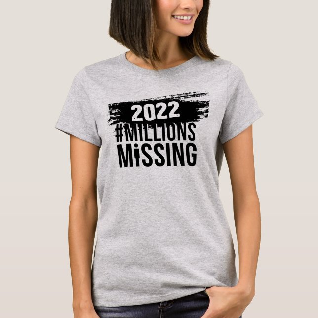#MillionsMissing 2022 logo in black T-Shirt (Front)