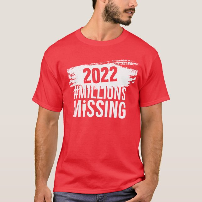 #MillionsMissing 2022 logo - unisex (in white) T-Shirt (Front)
