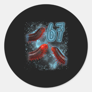 Millipede lover 67 meme humor sarcasm millipede classic round sticker