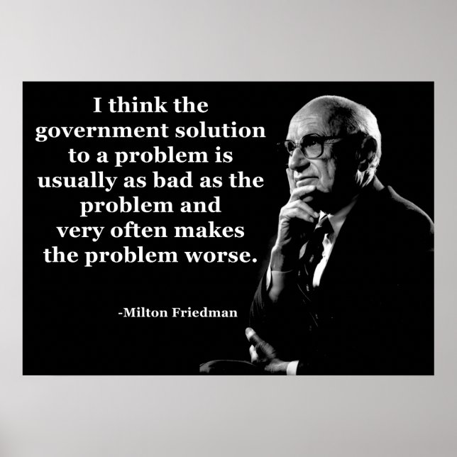 Milton Friedman Government Quote Poster (Front)