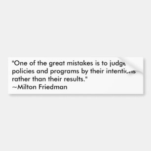 Milton Friedman on government programs Bumper Sticker