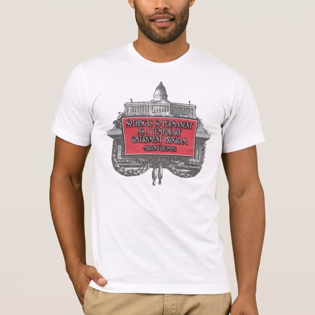Milton Friedman on Government Programs T-Shirt (Front)