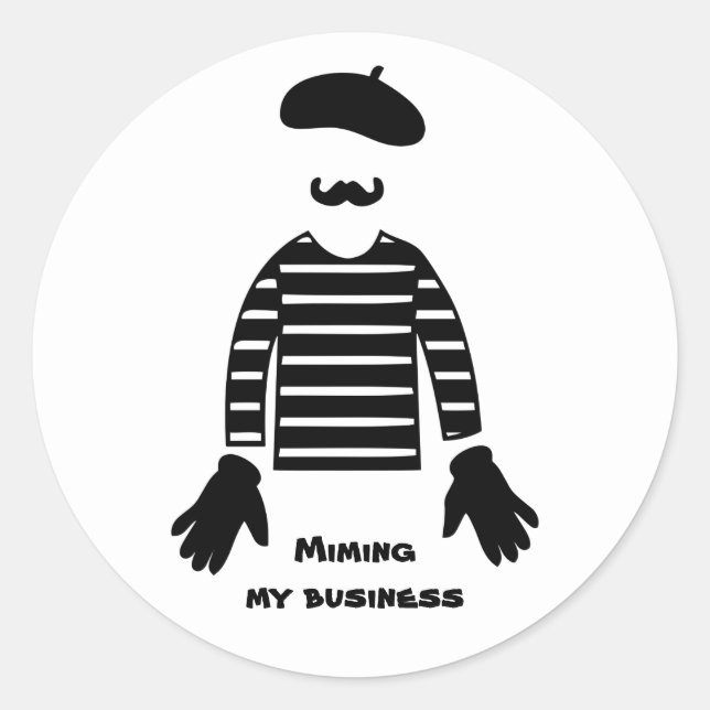 Mime Pantomime Miming My Business Classic Round Sticker (Front)