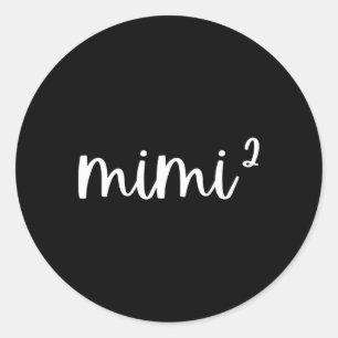 Mimi2 Mimi Squared Times Two Twins 2nd Power New S Classic Round Sticker