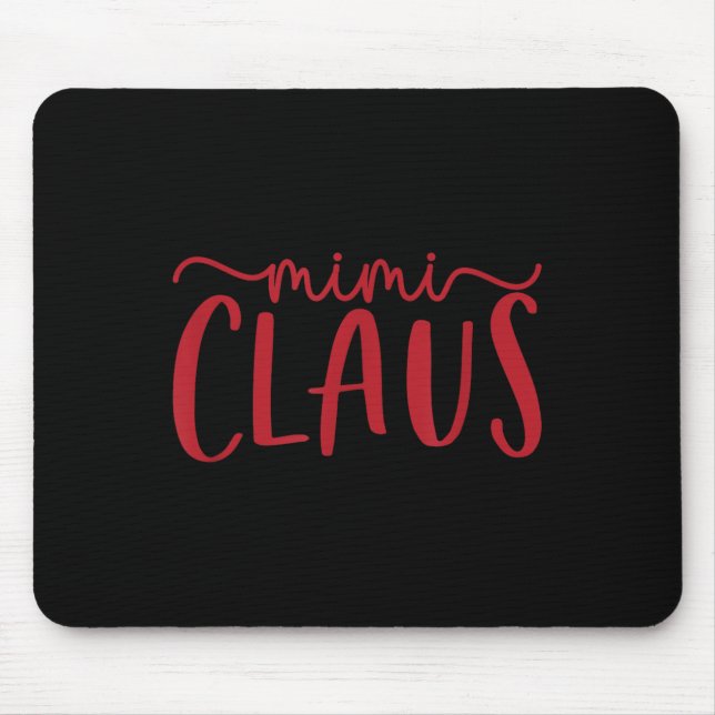 Mimi Claus Funny Family Christmas Cute Lovey Grand Mouse Pad (Front)