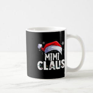 Mimi Claus Xmas Family Matching Grandma Funny Chri Coffee Mug