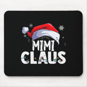 Mimi Claus Xmas Family Matching Grandma Funny Chri Mouse Pad