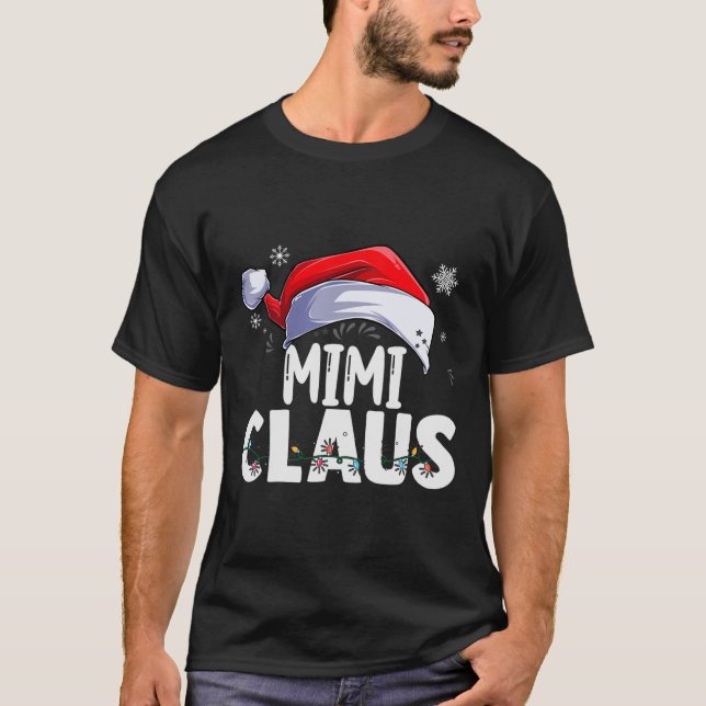 Mimi Claus Xmas Family Matching Grandma Funny Chri T-Shirt (Front)