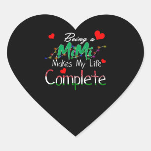 Mimi Gift Being A Mimi Makes My Life Complete Heart Sticker