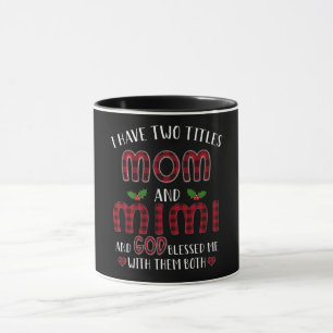 Mimi Gift I Have Two Titles Mom And Mimi Mug