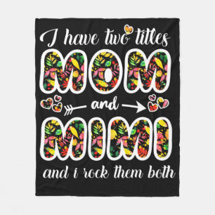 Mimi Gift   I Have Two Titles Mum And Mimi Fleece Blanket