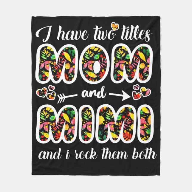 Mimi Gift | I Have Two Titles Mum And Mimi Fleece Blanket (Front)