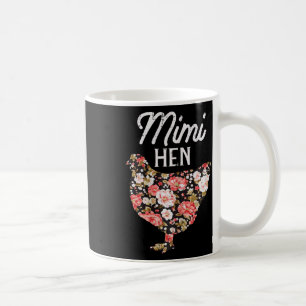 Mimi Hen Flowers Mothers Day Farm Chicken Grandma  Coffee Mug
