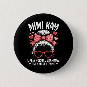 Mimi Kay Valentine Quote For Loving Grandma With C 6 Cm Round Badge