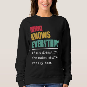 Mimi Knows Everything Proud Best Greatest Grandma Sweatshirt