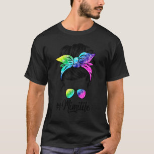 Mimi Life Messy Hair Bun Tie Dye Women Mother's Da T-Shirt