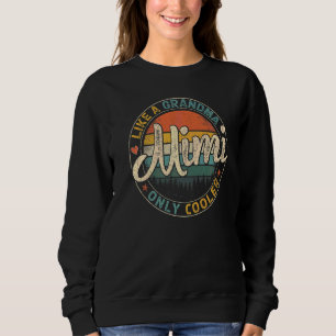 Mimi Like A Grandma Only Cooler Women Mother's Day Sweatshirt