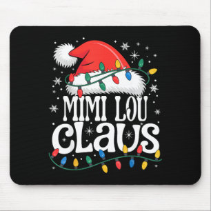 Mimi Lou Claus Funny Xmas Christmas Grandma Holida Mouse Pad
