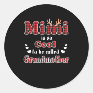 Mimi Mimi Is So Cool To Be Called Grandmother Classic Round Sticker
