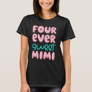 Mimi Mum 4th Birthday Four Ever Sweet Doughnut Fou T-Shirt