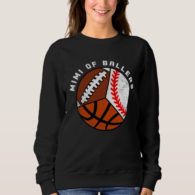 Mimi Of Ballers Baseball Basketball Football Mimi Sweatshirt (Front)