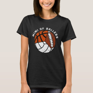 Mimi Of Ballers Volleyball Basketball Football Mim T-Shirt