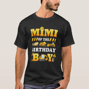 Mimi Of The Birthday Boy Construction Matching Fam T-Shirt