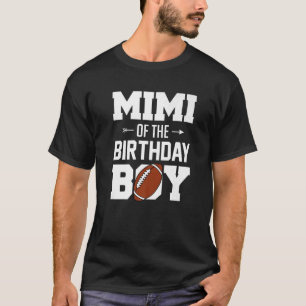 Mimi Of The Birthday Boy  Football Boy Family Matc T-Shirt