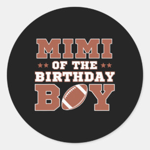 Mimi Of The Birthday Boy Football Kids 1st Bday Pa Classic Round Sticker