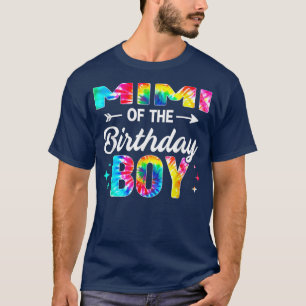 Mimi Of The Birthday Boy Shirt Tie Dye Family Matc