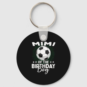 Mimi Of The Birthday Boy Soccer Player Birthday Key Ring