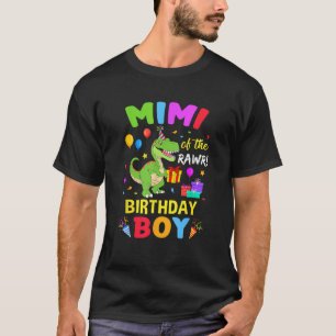 Mimi Of The Birthday Boy T Rex Funny Dinosaur Boy T-Shirt