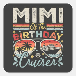 Mimi of the Birthday Cruiser Vacation Square Sticker