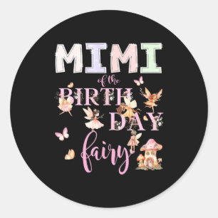 Mimi Of The Birthday Fairy Birthday Girl Magical F Classic Round Sticker