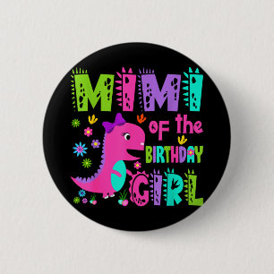 Mimi of the birthday girl saurus rex dinosaur 6 cm round badge