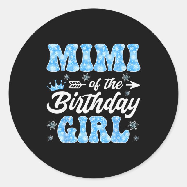 Mimi Of The Birthday Girl Snowflakes Winter Christ Classic Round Sticker (Front)