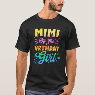 Mimi Of The Birthday Girl Tie Dye 1st Birthday Fam T-Shirt